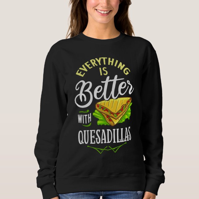 Quesadilla Cheese  Maker Vegan Sauce Sweatshirt (Front)