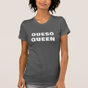 Queso Queen Funny T-shirt Design - Fun Tee
