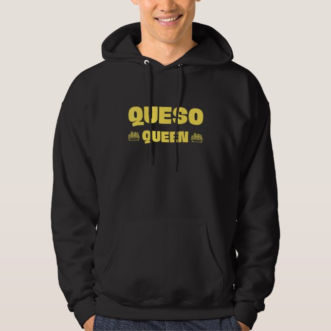 Queso Queen Mexican Cheese Funny Cinco de Mayo Foo Hoodie (Front)