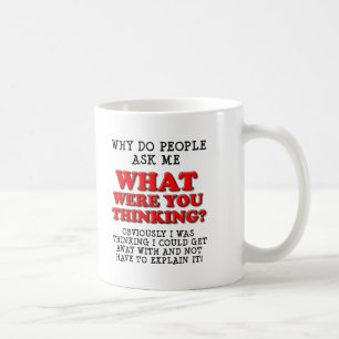 Qu'est-ce que tu pensais Tasse drôle