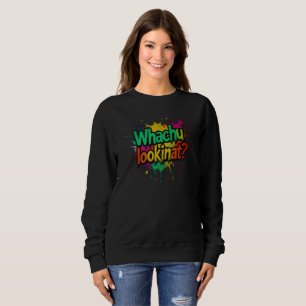 Qu'est-ce que tu regardes Sweatshirt de rue drôle