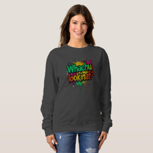 Qu'est-ce que tu regardes Sweatshirt drôle de graf