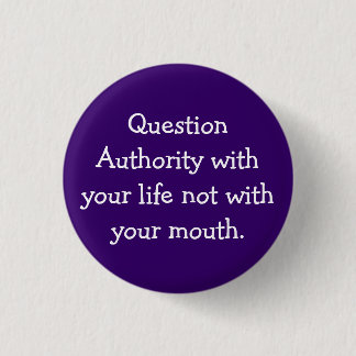 Question Authority 1 Inch Round Button