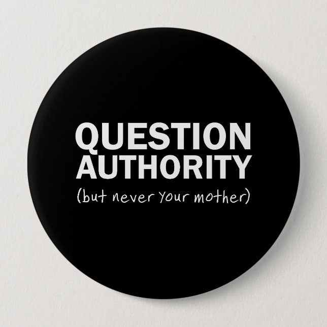 Question Authority 4 Inch Round Button (Front)