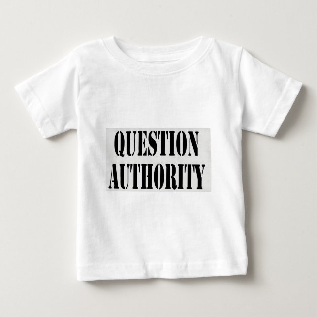 Question Authority Baby T-Shirt (Front)