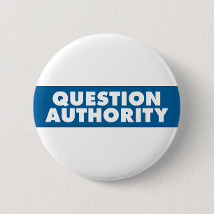 Question Authority - Blue 2 Inch Round Button