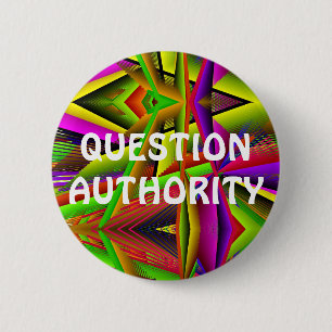 QUESTION AUTHORITY (Change the Words) 2 Inch Round Button