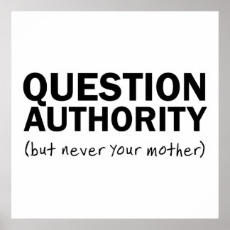 Question Authority Poster