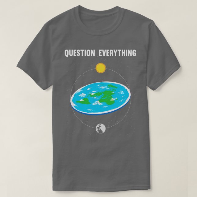 Question Everything 1 T-Shirt (Design Front)