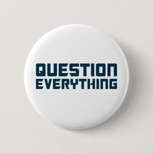 Question Everything 2 Inch Round Button