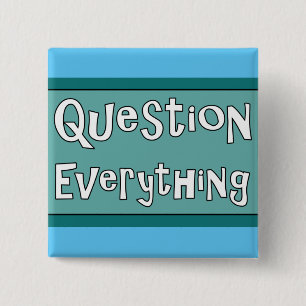 Question Everything   2 Inch Square Button