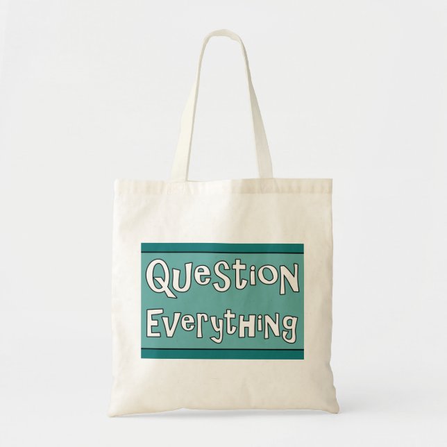Question Everything     Tote Bag (Front)