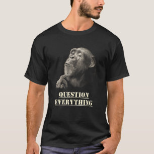 Question Everything Wise Chimpanzee Artwork for Sk T-Shirt