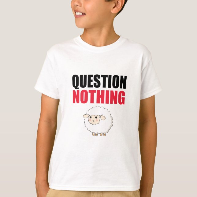 Question Nothing Sheep T-Shirt (Front)