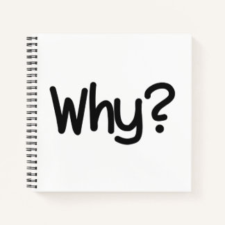 Question your self Why Notebook