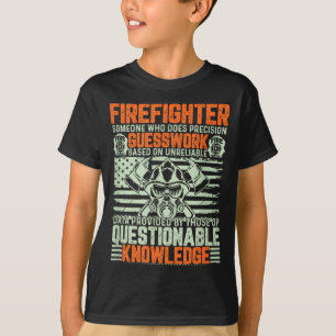 Questionable Knowledge Fireman Gift Proud Firefigh T-Shirt