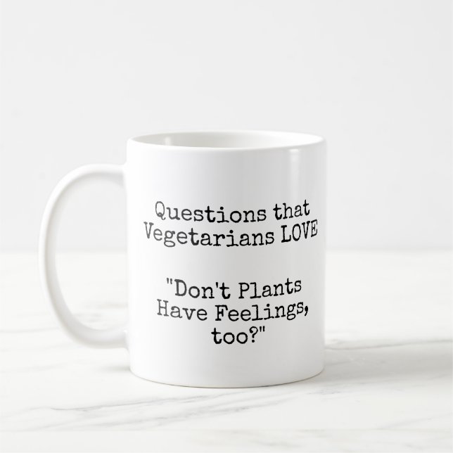 Questions that Vegetarians LOVE! Plant Feelings? Coffee Mug (Left)
