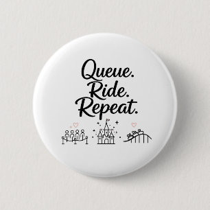 Queue. Ride. Repeat. 2 Inch Round Button