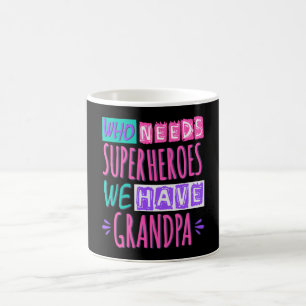 Qui a besoin de super-héros nous avons de la tasse