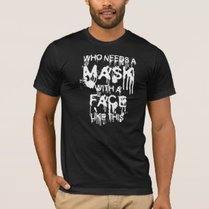 Qui a besoin d'un t-shirt masque