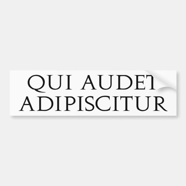 Qui Audet Adipiscitur Bumper Sticker (Front)