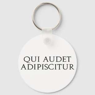 Qui Audet Adipiscitur Keychain