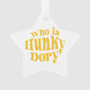 Qui est Hunky Dory ? Ornement acrylique