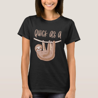 Quick As A Sloth Funny Animal T-Shirt