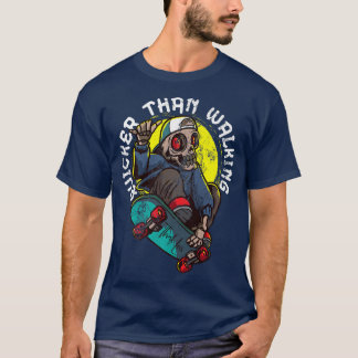 Quicker Than Walking Think Less Skeleton Skater Sk T-Shirt