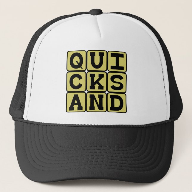 Quicksand, Deadly Hole in the Ground Trucker Hat (Front)