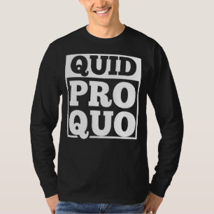 Quid Pro Quo  A Favour For A Favour (V 1) T-Shirt