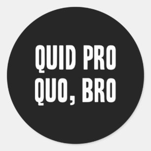 Quid Pro Quo Bro Impeach Trump Funny Impeachment Classic Round Sticker