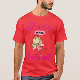 Quieres ser mi Madrina bebe Regalos para Padrinos T-Shirt