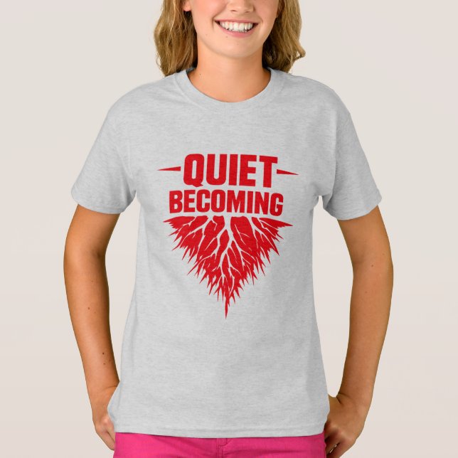 Quiet Becoming T-Shirt (Front)