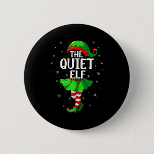 Quiet Elf Christmas Girls Women Elf Squad Xmas Fam 2 Inch Round Button
