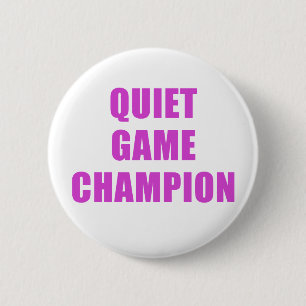 Quiet Game Champion 2 Inch Round Button