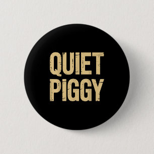 Quiet Ggy 2 Inch Round Button