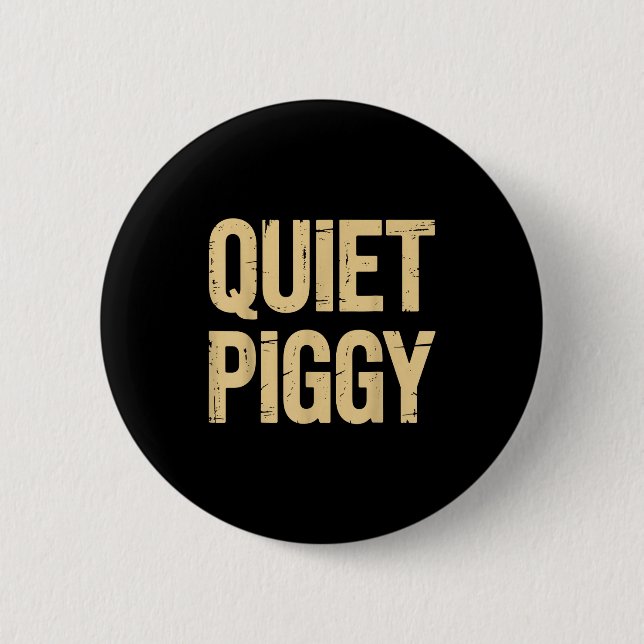 Quiet Ggy  2 Inch Round Button (Front)