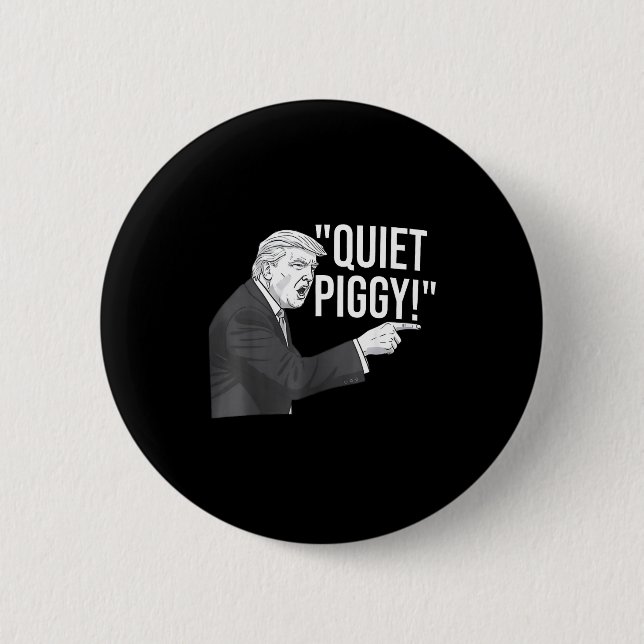 Quiet Ggy Funny Litical Humor Quote  2 Inch Round Button (Front)