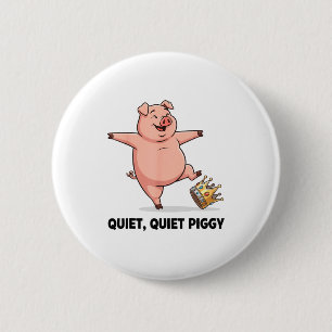 Quiet Ggy Funny Litical Meme Anti-trump Design  2 Inch Round Button