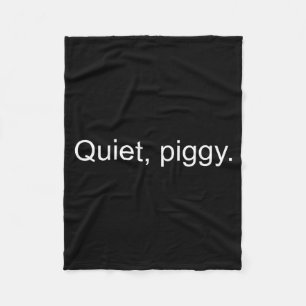 Quiet Ggy Funny Saying Quote  Fleece Blanket