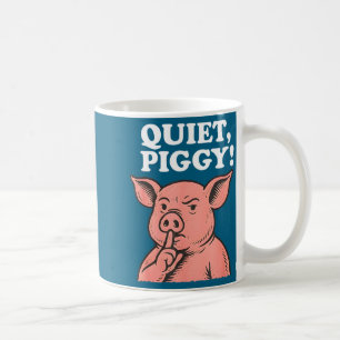 Quiet Ggy Meme Saying Humor Tees  Coffee Mug
