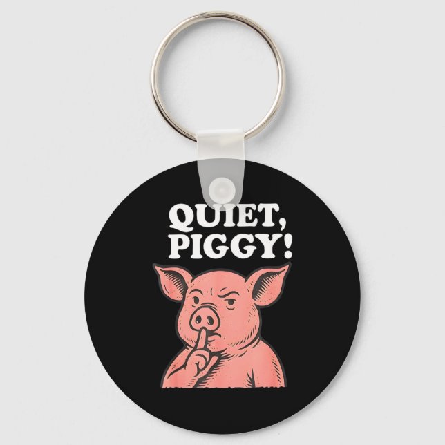 Quiet Ggy Meme Saying Humor Tees  Keychain (Front)