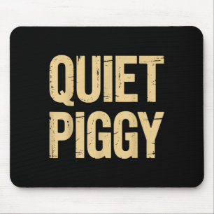 Quiet Ggy  Mouse Pad