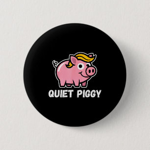 Quiet Ggy Snarky Litical G Joke Design  2 Inch Round Button