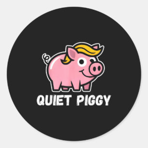 Quiet Ggy Snarky Litical G Joke Design Classic Round Sticker
