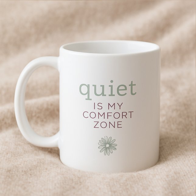 Quiet is my comfort zone- Soft Rebellion Series Coffee Mug (Creator Uploaded)