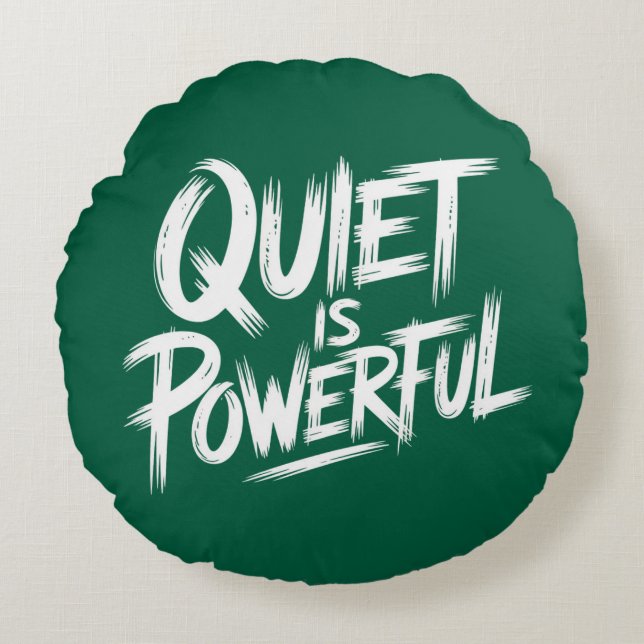QUIET IS POWERFUL ROUND PILLOW (Front)