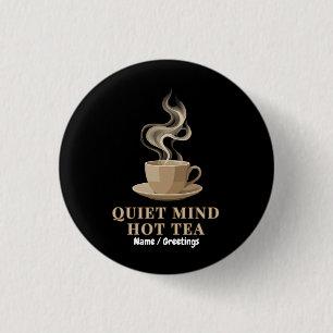 Quiet Mind Hot Tea Minimalist Premium Aesthetic 1 Inch Round Button