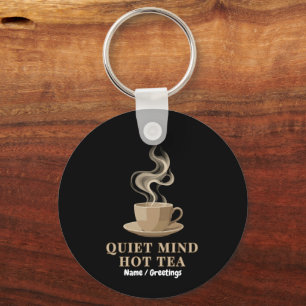 Quiet Mind Hot Tea Minimalist Premium Aesthetic Keychain